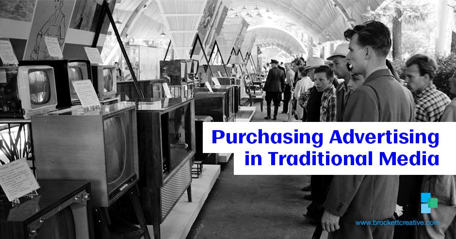 Media Buys: Purchasing advertising in traditional media